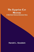 The Egyptian Cat Mystery: A Rick Brant Science-Adventure Story - Paperback