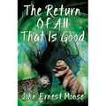 The Return Of All That Is Good - Paperback