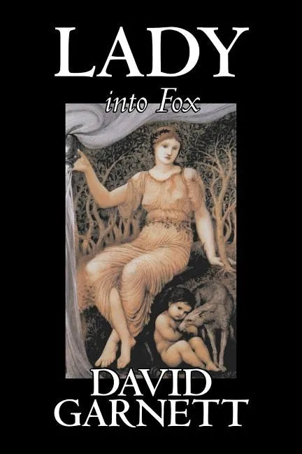 Lady into Fox by David Garnett, Fiction, Fantasy & Magic, Classics, Action & Adventure - Paperback