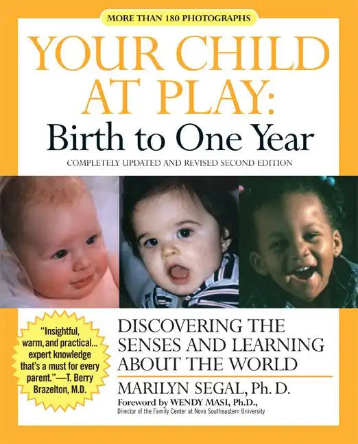 Your Child at Play: Birth to One Year: Discovering the Senses and Learning about the World - Paperback