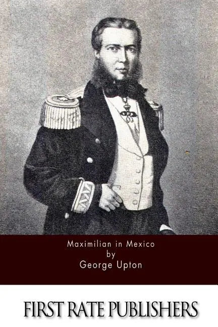 Maximilian in Mexico - Paperback