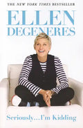 Seriously... I'm Kidding - Paperback