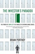 Investor's Paradox: The Power of Simplicity in a World of Overwhelming Choice - Hardcover