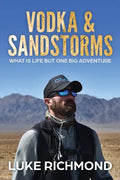 Vodka & Sandstorms: What is life but one big adventure. - Paperback