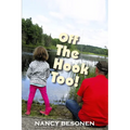 Off the Hook Too!: Off-Beat Reporter's Tales from Michigan's Upper Peninsula (U.P.) - Paperback
