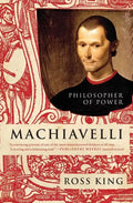Machiavelli: Philosopher of Power - Paperback