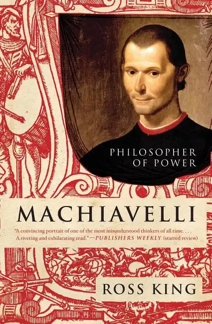 Machiavelli: Philosopher of Power - Paperback