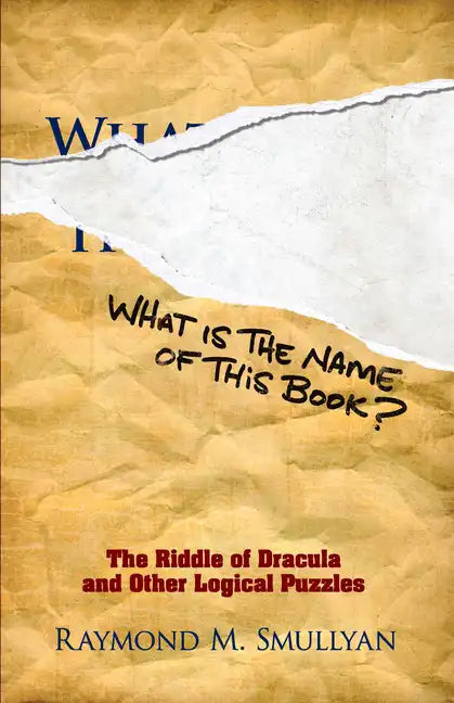What Is the Name of This Book?: The Riddle of Dracula and Other Logical Puzzles - Paperback