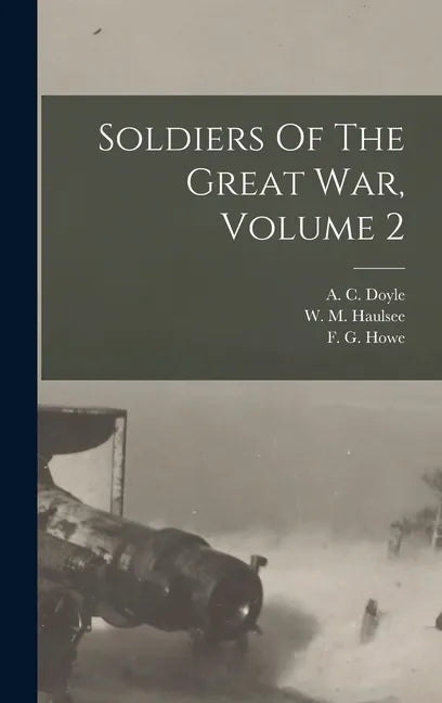 Soldiers Of The Great War, Volume 2 - Hardcover