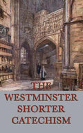 The Westminster Shorter Catechism - Hardcover