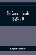 The Bennett Family; 1628-1910 - Paperback