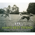 Man's Best Friend: The Hidden Treasures of the Kennel Club Archives - Hardcover