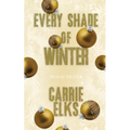 Every Shade Of Winter: Alternative Cover Edition - Paperback