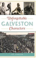 Unforgettable Galveston Characters - Hardcover