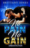 No Pain No Gain: Urban Fiction - Paperback