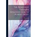 The Road Not TakenAn Introduction To Robert Frost - Paperback