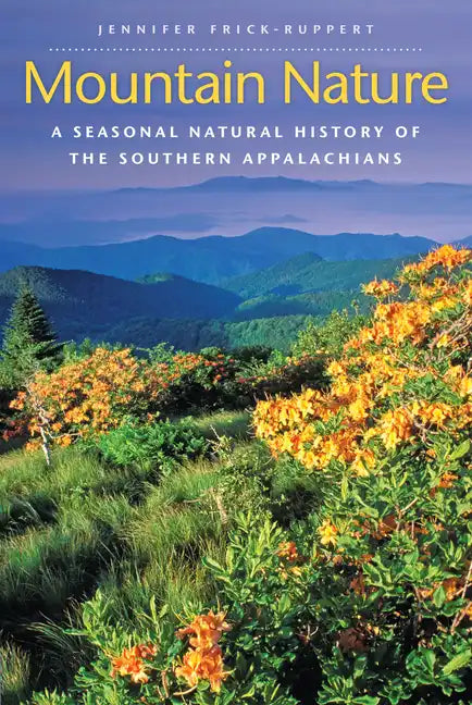Mountain Nature: A Seasonal Natural History of the Southern Appalachians - Paperback