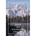 Diary of a Wilderness Dweller - Paperback