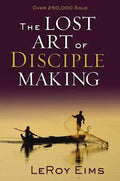 The Lost Art of Disciple Making - Paperback