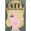 The Girl Who Invented Dusty Springfield: The Story of Mary O'Brien - Paperback