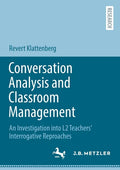 Conversation Analysis and Classroom Management: An Investigation Into L2 Teachers' Interrogative Reproaches - Paperback