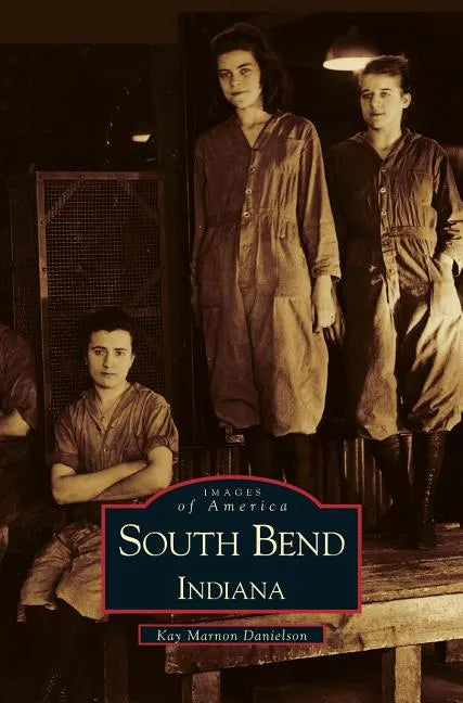 South Bend, Indiana - Hardcover