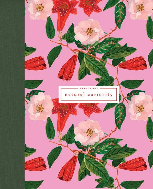 Anna Valdez: Natural Curiosity - Hardcover