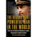 The Second Most Powerful Man in the World: The Life of Admiral William D. Leahy, Roosevelt's Chief of Staff - Paperback