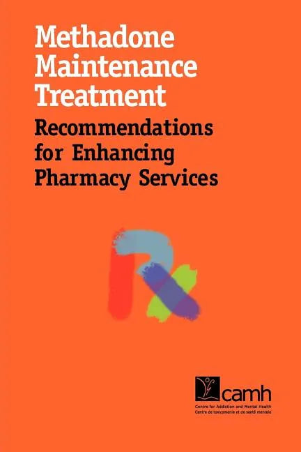 Methadone Maintenance Treatment: Recommendations for Enhancing Pharmacy Services - Paperback