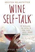 Wine Self-Talk: 15 Minutes to Relax & Tap Into Your Inner Genius - Paperback