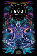The God Molecule: 5-Meo-Dmt and the Spiritual Path to the Divine Light - Paperback