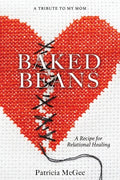 Baked Beans: A Recipe for Relational Healing - Paperback