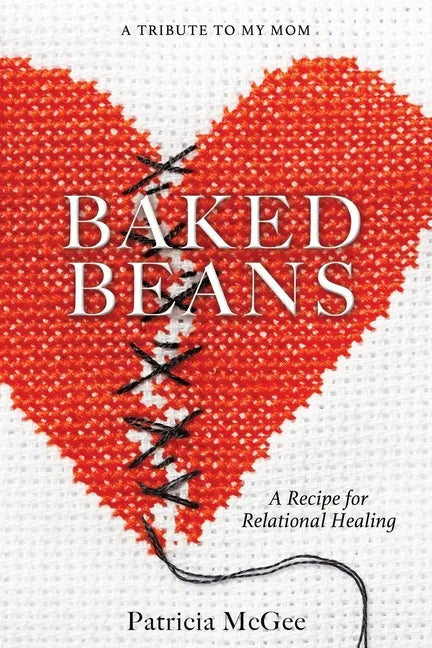 Baked Beans: A Recipe for Relational Healing - Paperback