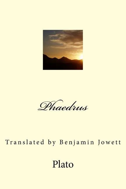 Phaedrus: Translated by Benjamin Jowett - Paperback