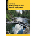 Hiking Hot Springs in the Pacific Northwest - Paperback