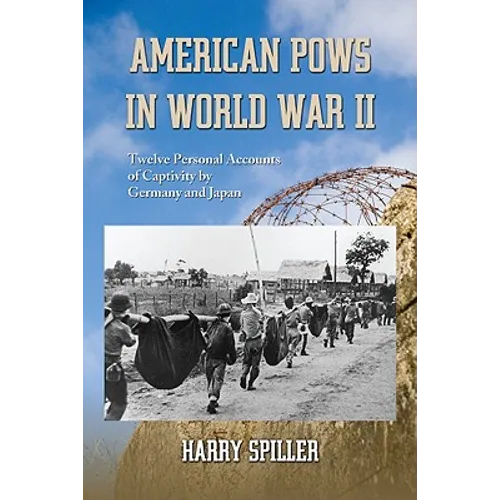 American POWs in World War II: Twelve Personal Accounts of Captivity by Germany and Japan - Paperback