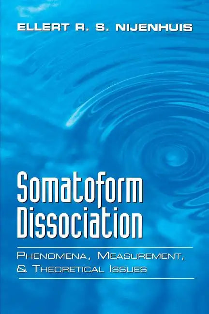 Somatoform Dissociation: Phenomena, Measurement, and Theoretical Issues - Paperback