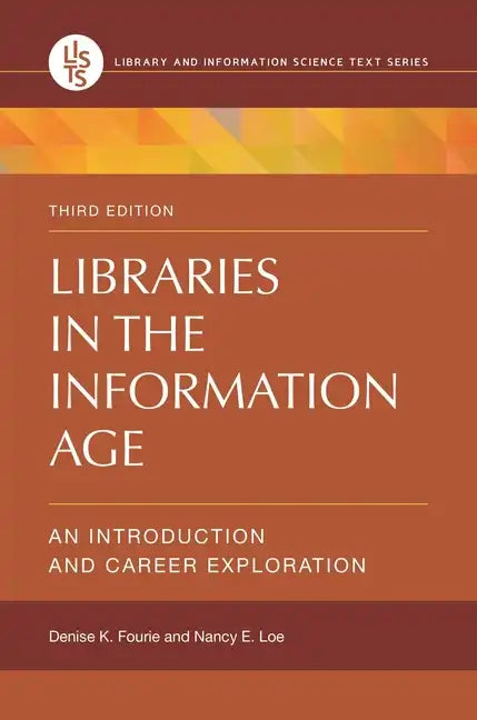 Libraries in the Information Age: An Introduction and Career Exploration - Paperback