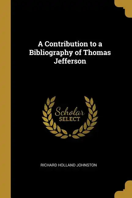 A Contribution to a Bibliography of Thomas Jefferson - Paperback