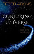 Conjuring the Universe: The Origins of the Laws of Nature - Hardcover