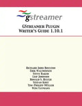 GStreamer Plugin Writer's Guide 1.10.1 - Paperback