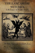 The Lancashire Witches: A Romance of Pendle Forest. - Paperback