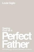 Seeing God as a Perfect Father: And Seeing You as Loved, Pursued, and Secure - Paperback