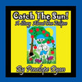Catch The Sun! A Story About One Eclipse - Paperback