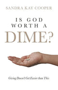 Is God Worth a Dime?: Giving Doesn't Get Easier Than This - Paperback
