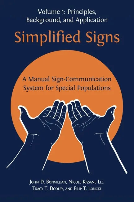 Simplified Signs: A Manual Sign-Communication System for Special Populations, Volume 1 - Paperback
