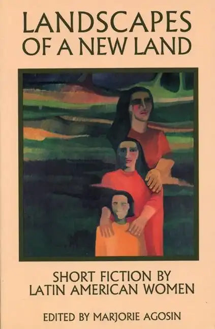 Landscapes of a New Land: Short Fiction by Latin American Women - Paperback