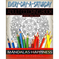 Everyday A Saturday Adult Coloring Books: Positive Affirmation Series Book One, Mandalas-Happiness - Paperback