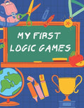my first logic games: children's activity book Games, puzzles and problem solving Ideal for children ... 3 years old and older (Labyrinth, C - Paperback