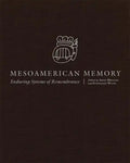 Mesoamerican Memory: Enduring Systems of Remembrance - Hardcover